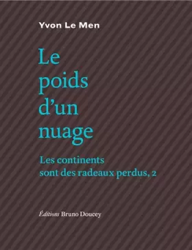 Couverture du produit · Les continents sont des radeaux perdus: Tome 2, Le poids d'un nuage