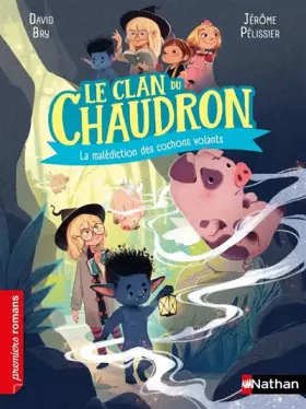 Couverture du produit · Le clan du chaudron : La malédiction des cochons volants - Premiers romans - Dès 7 ans