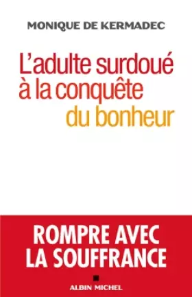 Couverture du produit · L'Adulte surdoué à la conquête du bonheur: Rompre avec la souffrance