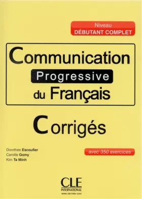 Couverture du produit · Communication progressive du français - Niveau débutant complet -Corrigés