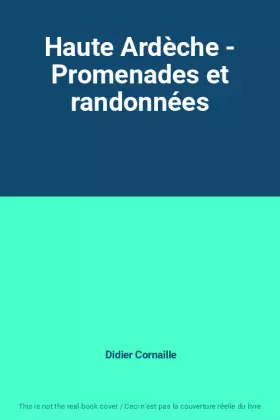 Couverture du produit · Haute Ardèche - Promenades et randonnées