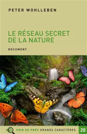 Couverture du produit · Le réseau secret de la nature: De l'influence des arbres sur les nuages et du ver de terre sur le sanglier