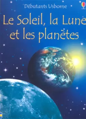 Couverture du produit · Le soleil, la lune et les planètes