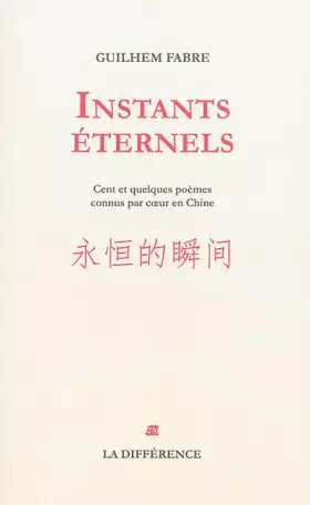 Couverture du produit · Instants éternels : Cent et quelques poèmes appris par coeur en Chine