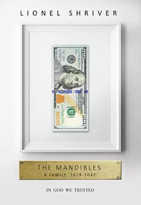 Couverture du produit · The Mandibles: A Family, 2029-2047 [Hardcover] [Jan 01, 2016] Shriver, Lionel