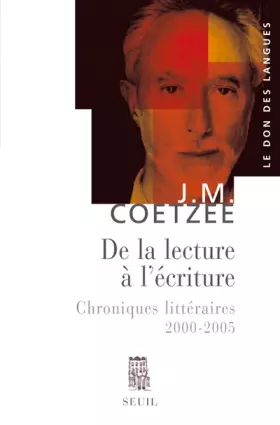Couverture du produit · De la lecture à l'écriture. Chroniques littéraires (2000-2005)