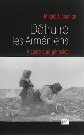 Couverture du produit · Détruire les arméniens. Histoire d'un génocide