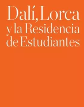 Couverture du produit · Dali, lorca y la residencia de estudiantes (cat.exposicion)