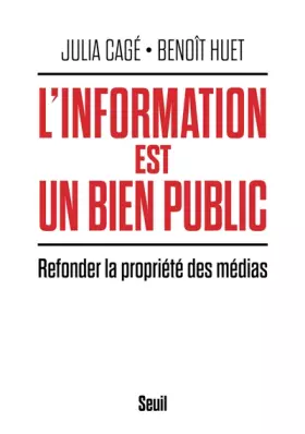Couverture du produit · L'Information est un bien public. Refonder la propriété des médias