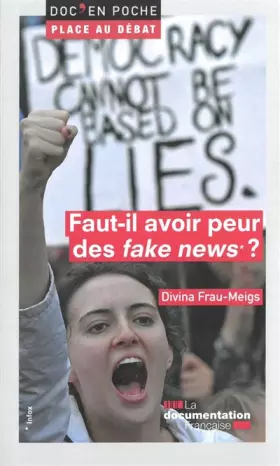 Couverture du produit · Faut-il avoir peur des fake news ?