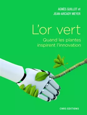 Couverture du produit · L'or vert. Quand les plantes inspirent l'innovation