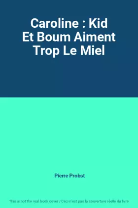Couverture du produit · Caroline : Kid Et Boum Aiment Trop Le Miel