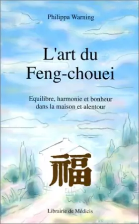 Couverture du produit · L'art du Feng-chouei: Pour l'équilibre, l'harmonie, le bonheur...