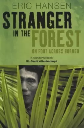 Couverture du produit · Stranger in the Forest : On Foot Across Borneo