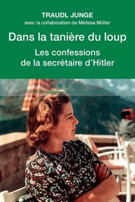 Couverture du produit · Dans la tanière du loup : Les confessions de la secrétaire de Hitler