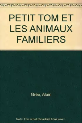 Couverture du produit · PETIT TOM ET LES ANIMAUX FAMILIERS