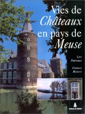 Couverture du produit · Vies de châteaux en pays de Meuse