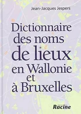 Couverture du produit · Dictionnaire des noms de lieux en Wallonie et à Bruxelles