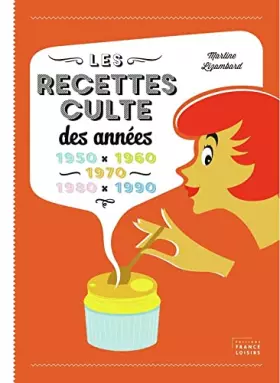 Couverture du produit · Les recettes culte des années 50-60-70-80-90