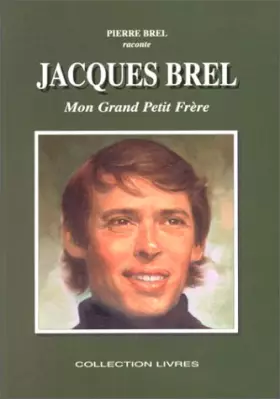 Couverture du produit · Jacques Brel, mon grand petit frère