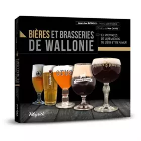 Couverture du produit · Bières et brasseries de Wallonie: En provinces de Luxembourg, de Liège et de Namur