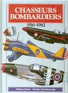 Couverture du produit · Chasseurs bombardiers 1916-1982