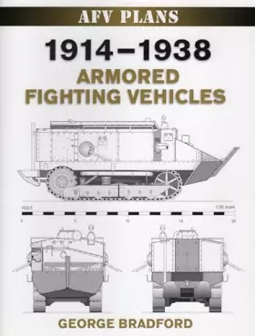 Couverture du produit · 1914-1938 Armored Fighting Vehicles (AFV Plans)
