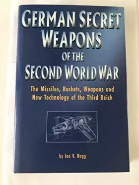 Couverture du produit · German Secret Weapons of the Second World War: The Missiles, Rockets, Weapons, and New Technology of the Third Reich