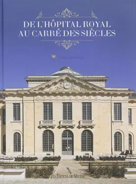 Couverture du produit · De l'Hôpital Royal au Carré des Siècles : L'histoire d'une résurrection : l'îlot de l'hôpital Richaud