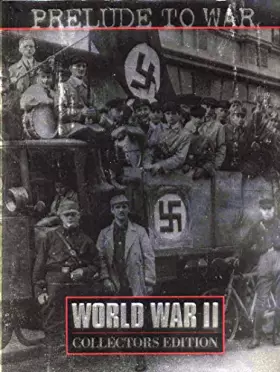 Couverture du produit · Prelude to War (World War II Collectors Edition)