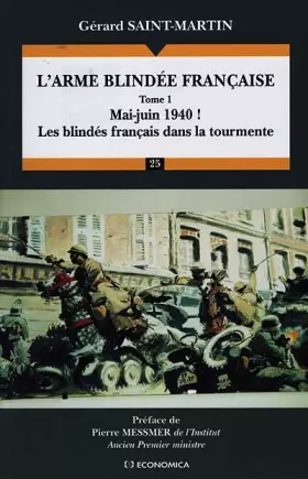 Couverture du produit · L'arme blindée française tome 1 Mai-juin 1940 : Les blindés français dans la tourmente
