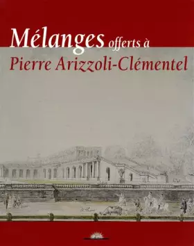 Couverture du produit · MELANGES OFFERTS A PIERRE ARIZZOLI-CLEMENTEL