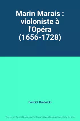 Couverture du produit · Marin Marais : violoniste à l'Opéra (1656-1728)