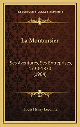 Couverture du produit · La Montansier: Ses Aventures, Ses Entreprises, 1730-1820 (1904)