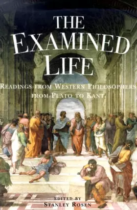 Couverture du produit · The Examined Life: Readings from Western Philosophy from Plato to Kant