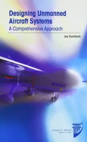 Couverture du produit · Designing Unmanned Aircraft Systems: A Comprehensive Approach (AIAA Education Series)