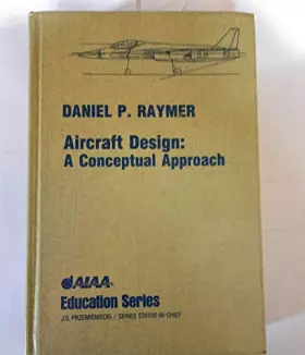 Couverture du produit · Aircraft Design : A Conceptual Approach