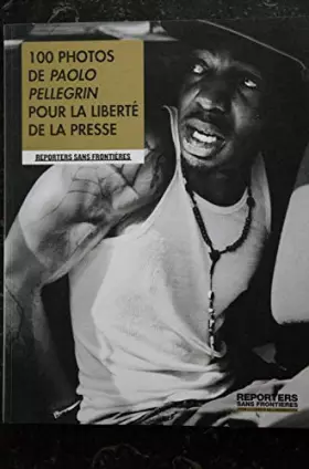 Couverture du produit · REPORTERS SANS FRONTIERES n° 42 - 100 photos de Paolo PELLEGRIN un univers en tension entre matérialisme et aspirations. 2013