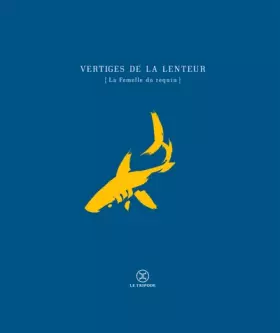 Couverture du produit · Vertiges de la lenteur - La femelle du requin