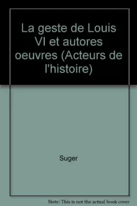 Couverture du produit · LA GESTE DE LOUIS VI (BROCHE)