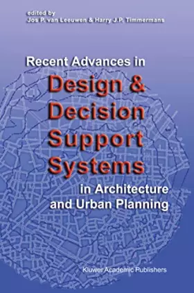 Couverture du produit · Recent Advances in Design and Decision Support Systems in Architecture and Urban Planning