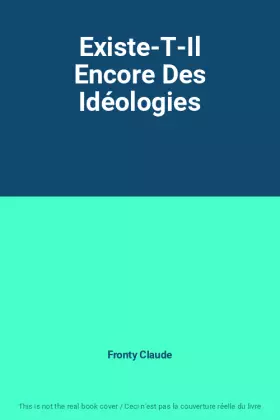 Couverture du produit · Existe-T-Il Encore Des Idéologies
