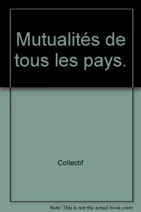 Couverture du produit · Mutualités de tous les pays. "Un pasé riche d'avenir"