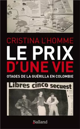 Couverture du produit · Le prix d'une vie : Otages de la guérilla en Colombie