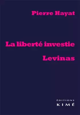 Couverture du produit · La liberté investie, Levinas