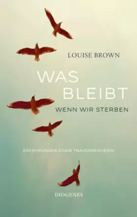 Couverture du produit · Was bleibt, wenn wir sterben: Erfahrungen einer Trauerrednerin
