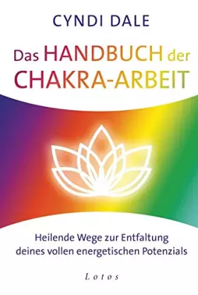 Couverture du produit · Das Handbuch der Chakra-Arbeit: Heilende Wege zur Entfaltung deines vollen energetischen Potenzials