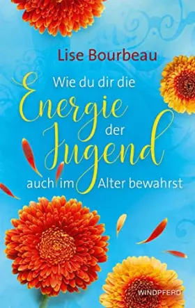 Couverture du produit · Wie du dir die Energie der Jugend auch im Alter bewahrst