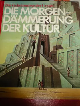 Couverture du produit · Die Geheimnisse der Urzeit V. Die Morgendämmerung der Kultur