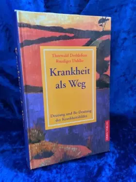 Couverture du produit · Krankheit als Weg. Deutung und Be-deutung der Krankheitsbilder